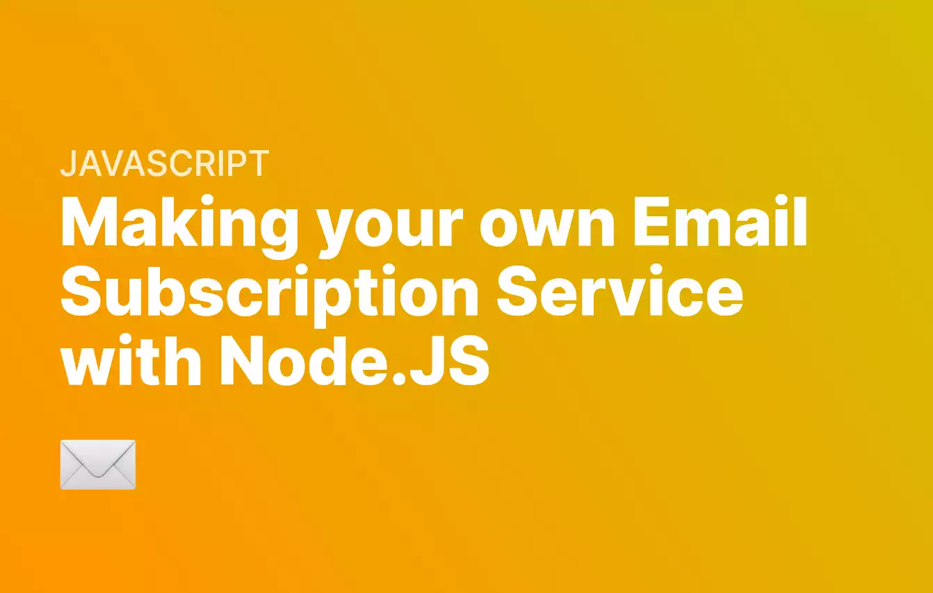 making-your-own-email-subscription-service-with-node-js