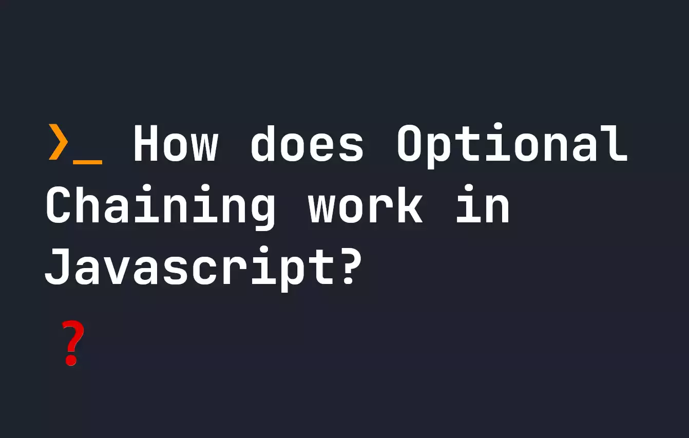 How Does Optional Chaining Work In Javascript How Does Optional Chaining Work In Javascript