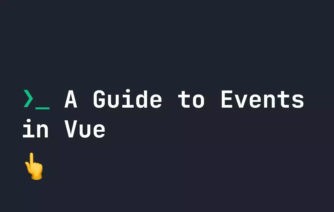 A Guide to Events in Vue