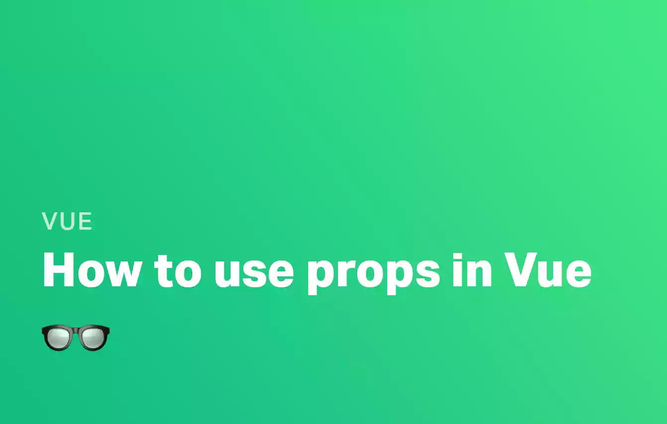 How to use Props in Vue