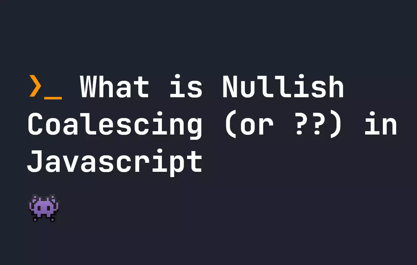 what-is-nullish-coalescing-or-in-javascript